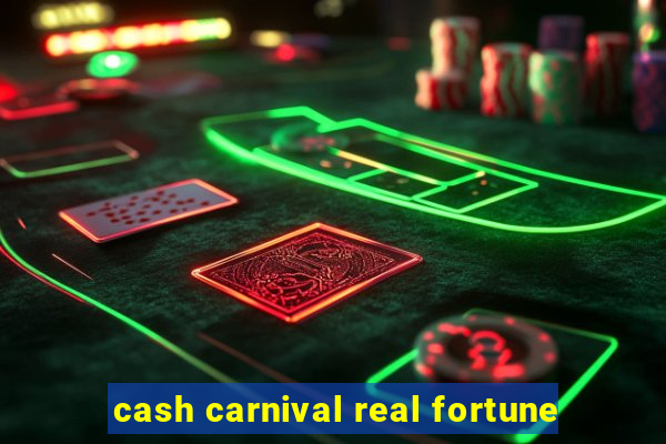 cash carnival real fortune